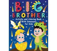 Big Brother Activity and Coloring Book With Dinosaurs for Kids.