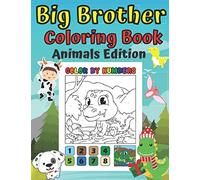 Big Brother Coloring Book Animals Edition Color by Numbers: Activity Puzzle For Toddlers 2-6 Ages I Am Going To Be A Big Brother Book Sweet Gift Idea ... Dino Lion Cow Zebra Little Boy With New Si