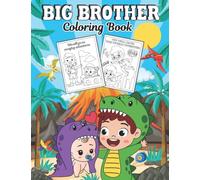 Big Brother Coloring Book: Coloring Book to Prepare Boys for a New Sibling | With Positive Messages to Help Kids Adjust to a New Baby Sibling | Fun Gift for Big Brothers Ages 2-6