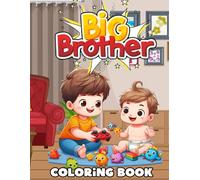Big Brother Coloring Book for Kids: a New Little Brother's Adventure Coloring book
