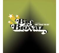 Big Brovaz - It Ain't What You -1/3tr- [CD 2]