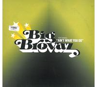 Big Brovaz - It Ain't What You Do [Vinyl Single] [VINYL]