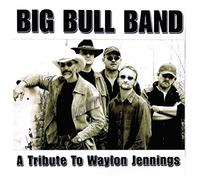 Big Bull Band - A Tribute To Waylon Jennings