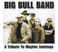Big Bull Band - A Tribute To Waylon Jennings