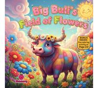 Big Bull’s Field of Flowers: A Gentle Rhyming Story About Kindness, Self-Control, and Caring for Others for Kids