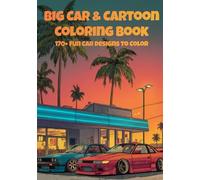 Big Car & Cartoon Coloring Book for Teens & Adults: 170+ Designs for Fun & Creativity (Malbücher)