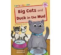 Big Cats and Duck in the Mud: (Pink Early Reader) (Maverick Early Readers)