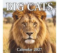 Big Cats Calendar 2027: A Year of Stunning Photography for Everyday Planning