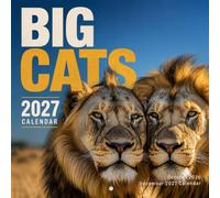 Big Cats Calendar 2027: Majestic Lions, Tigers and Powerful Wild Felines
