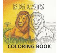 BIG CATS COLORING BOOK: Bold Easy Coloring Page Designs for Kids, Teens, and Adults (Bold and Easy Coloring Collection)