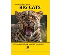 Big Cats: Discover the secrets of the most majestic felines, characteristics, habitats and curiosities of these unique species