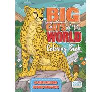 Big Cats of the World Coloring Book: Color, Explore & Relax | 60 Pages of Majestic Big Cats and Bonus Feline Landscapes to Color | Animal Art for All ... | Powerful Jungle, Mountain & Savanna Scenes