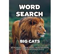 Big Cats Word Search: 80 Lions, Tigers & Leopards-Themed Large-Print Puzzles For Adults - 1,600+ Words to Find - Includes Answer Keys & Bonus Quiz Word (GridQuest)