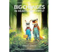 Big Changes in Heartland Forest: A Chapter Book on Fairness, Friendship & Finding Your Voice (The Heartland Forest Trilogy)