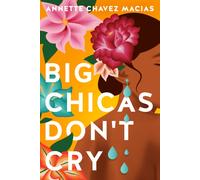 Big Chicas Don't Cry