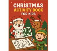 Big Christmas Activity Book for Kids: Ages 4-8: Packed with Hours of Holiday Fun - Coloring, Puzzles, Mazes, and More for Boys and Girls