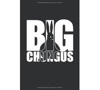 BIG CHUNGUS - Meme Book: dot grid Sketchbook, Journal or Notebook (6x9 inches) with120 Pages Birthday Gift Idea