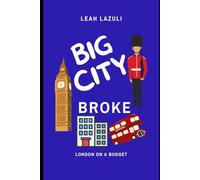 Big City Broke: London on a Budget