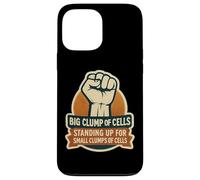Big Clump Of Cells Standing Up For Small Clumps Pro-Life Case for iPhone 13 Pro Max