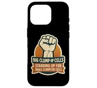 Big Clump Of Cells Standing Up For Small Clumps Pro-Life Case for iPhone 16 Pro
