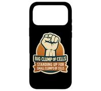 Big Clump Of Cells Standing Up For Small Clumps Pro-Life Case for iPhone 17 Pro Max