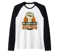 Big Clump of Cells Standing Up for Small Clumps Pro-Life Raglan Baseball Tee