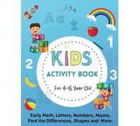 Big Colored Activity Fun & Learn Book for Preschoolers and Toddlers age 4-6 year: Letters tracing, Early Math, Numbers, Find the Differences, Shapes, Mazes and So Much More 129 pages