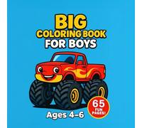 Big Coloring Book for Boys Ages 4-6: 65 Fun Pages of Monster Trucks, Dinosaurs, Superheroes, Space & More!: Bold Lines, Big Shapes, Zero Frustration - Perfect for Little Hands & Jumbo Crayons