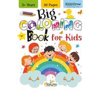 Big Coloring Book for Kids: 96 Fun & Easy Coloring Pages, KidsGrow Coloring Fun for Kids Ages 3+