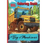 Big Coloring Book Machines: Monster Trucks Excavators Construction and Heavy Work Equipment For Kids To Color (Big Coloring Books By Jacqui McVeigh)
