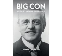 Big Con: Australia'S Unknown Soccer Pioneer