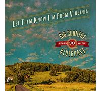 Big Country Bluegrass - Let Them Know I'm From Virginia
