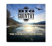 Big Country - Fields Of Fire: The Ultimate (NEW CD)