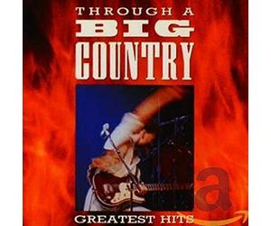 Big Country - Through a Big Country: The Greatest Hits