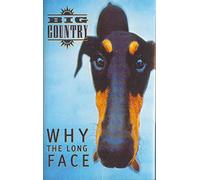 Big Country - Why the Long Face [CASSETTE]