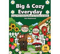 Big & Cozy Everyday: Large Print Coloring Book for Seniors and Adults: 50 Easy Scenes Through the Seasons with a Sweet Old Couple and Their Cat