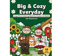 Big & Cozy Everyday: Large Print Coloring Book for Seniors and Adults: 50 Easy Scenes Through the Seasons with a Sweet Old Couple and Their Cat