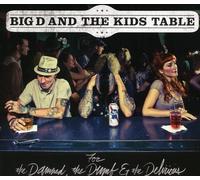 Big D And The Kids T - For The Damned The Dumb The Delirious - New - O600z