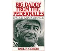 Big Daddy from the Pedernales: Lyndon B. Johnson: No 1 (Twayne's author Biography Series)