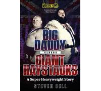 Big Daddy versus Giant Haystacks : A Super Heavyweight Story