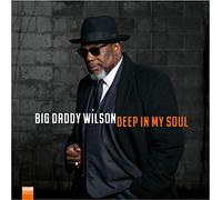 Big Daddy Wilson - Deep In My Soul [VINYL]