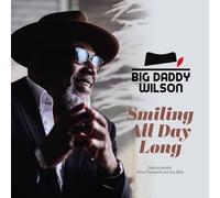 Big Daddy Wilson - Smiling All Day Long [VINYL]