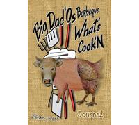Big Dad'Os Barbeque What's Cook'N Journal: Track All of Your BBQ Cookouts, with Lots of Note-Taking Space, and Doodle Too, with Some Fun Coloring Pages As Well