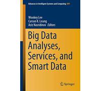 Big Data Analyses, Services, and Smart Data: 899 (Advances in Intelligent Systems and Computing, 899)