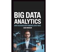 Big Data Analysis: Drive Decisions with Powerful Data Tools (Tech-Powered Business)
