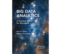 Big Data Analytics – A Practical Guide for Managers