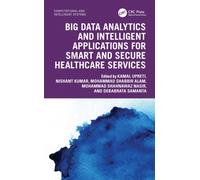 Big Data Analytics and Intelligent Applications for Smart and Secure Healthcare Services