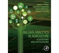 Big Data Analytics in Agriculture: Algorithms and Applications
