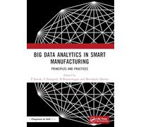 Big Data Analytics in Smart Manufacturing: Principles and Practices