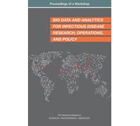 Big Data and Analytics for Infectious Disease Research, Operations, and Policy : Proceedings of a Workshop